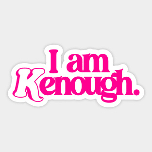 I Am Kenough Ver.2 - Barbiecore Aesthetic Sticker